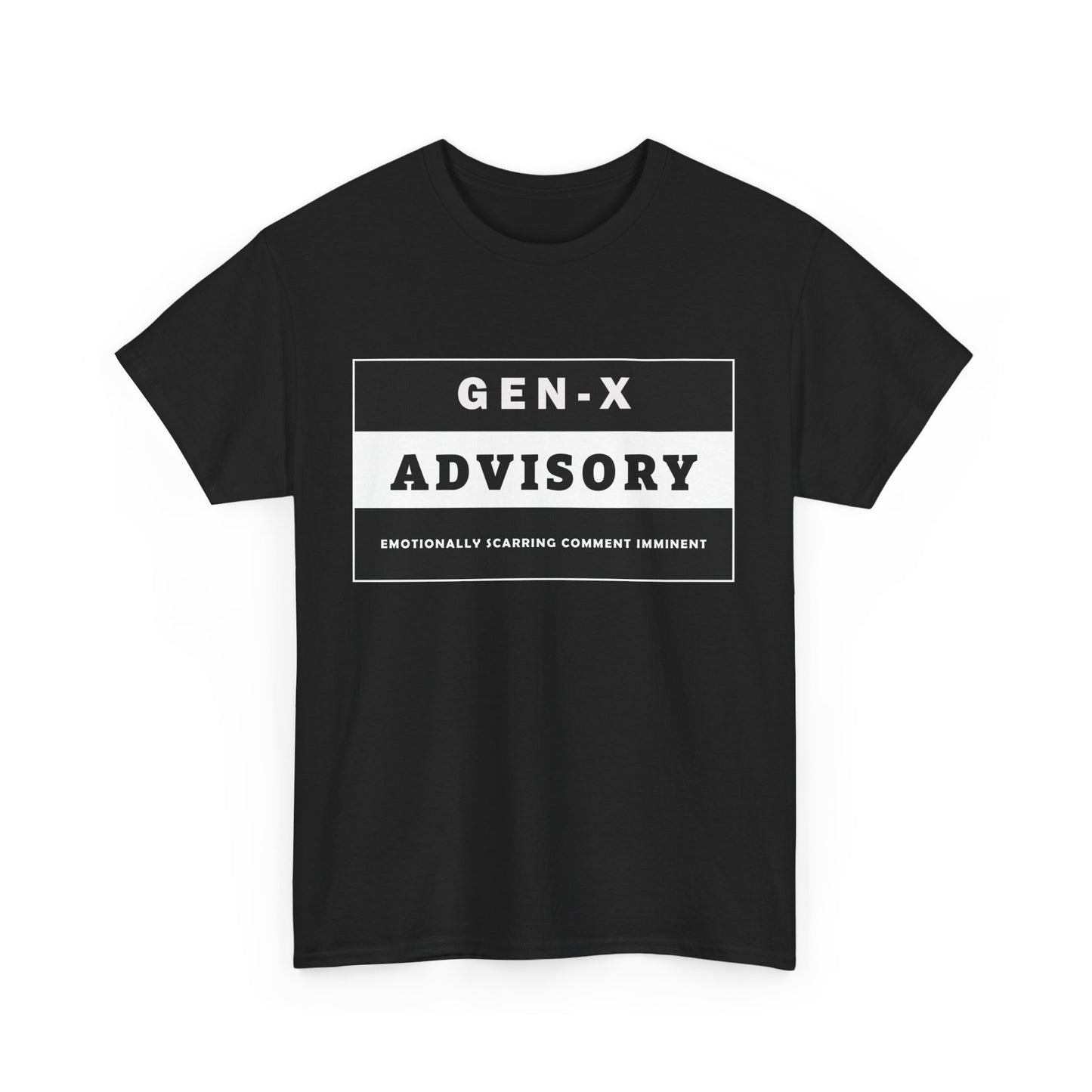 Unisex Gen-X T-shirt - "GEN-X ADVISORY. EMOTIONALLY SCARRING COMMENT IMMINENT" - WaterDragon Apparel