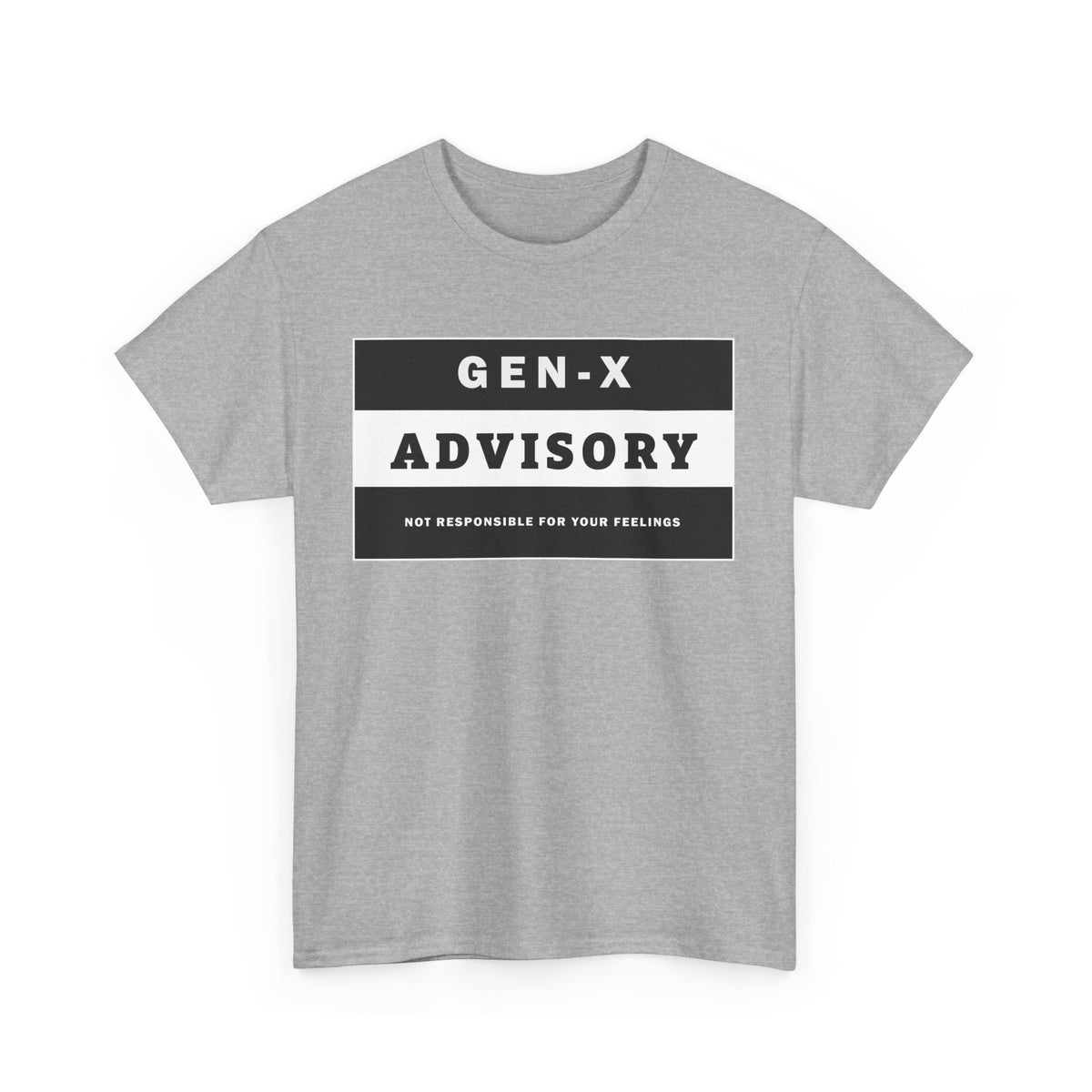 GEN-X T-SHIRT - ADVISORY - Not Responsible for Your Feelings - WaterDragon Apparel
