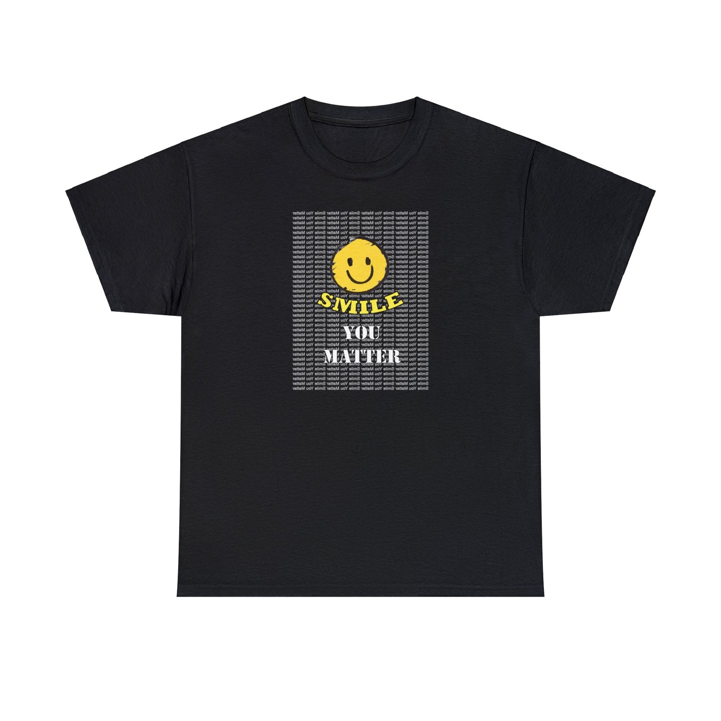 Smile. You Matter - Self Care T Shirt, Inspirational, Positive Reflections - WaterDragon Apparel