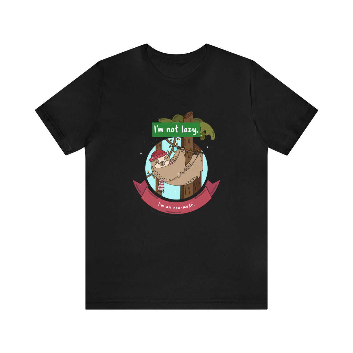 Sloth T shirts - I'm Not Lazy, I'm on Eco Mode