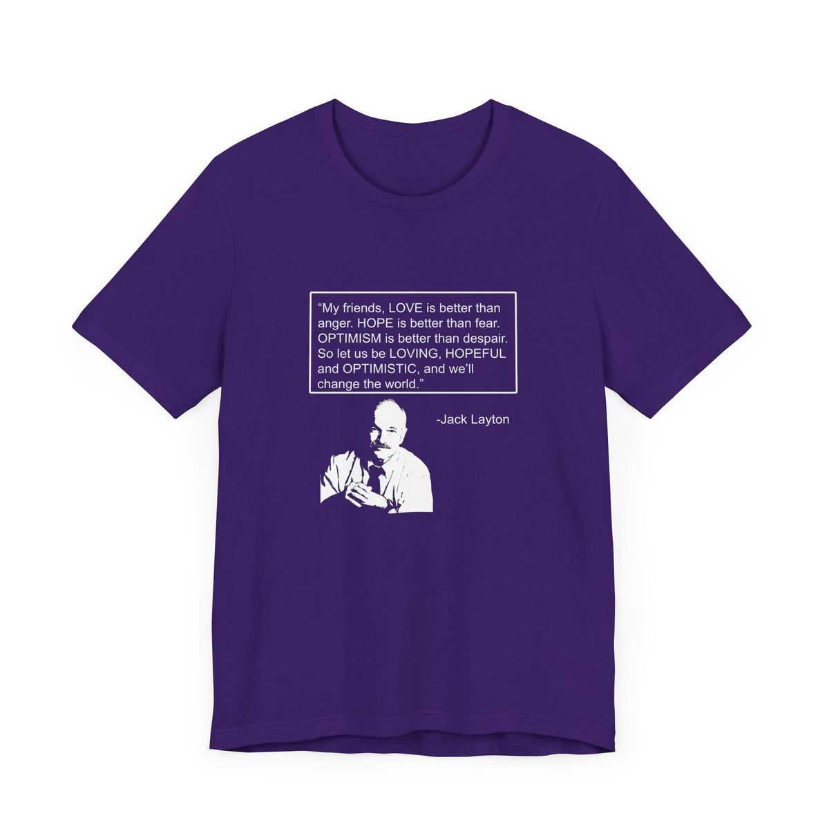 Canada T-shirt - Jack Layton's Inspirational Message - WaterDragon Apparel