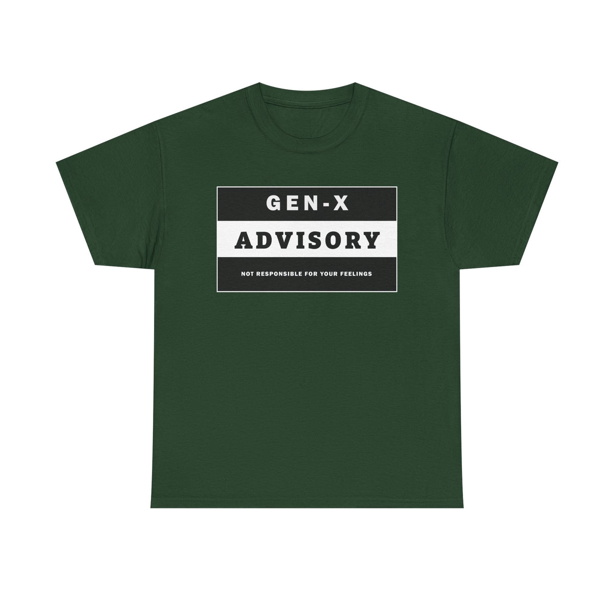 GEN-X T-SHIRT - ADVISORY - Not Responsible for Your Feelings - WaterDragon Apparel
