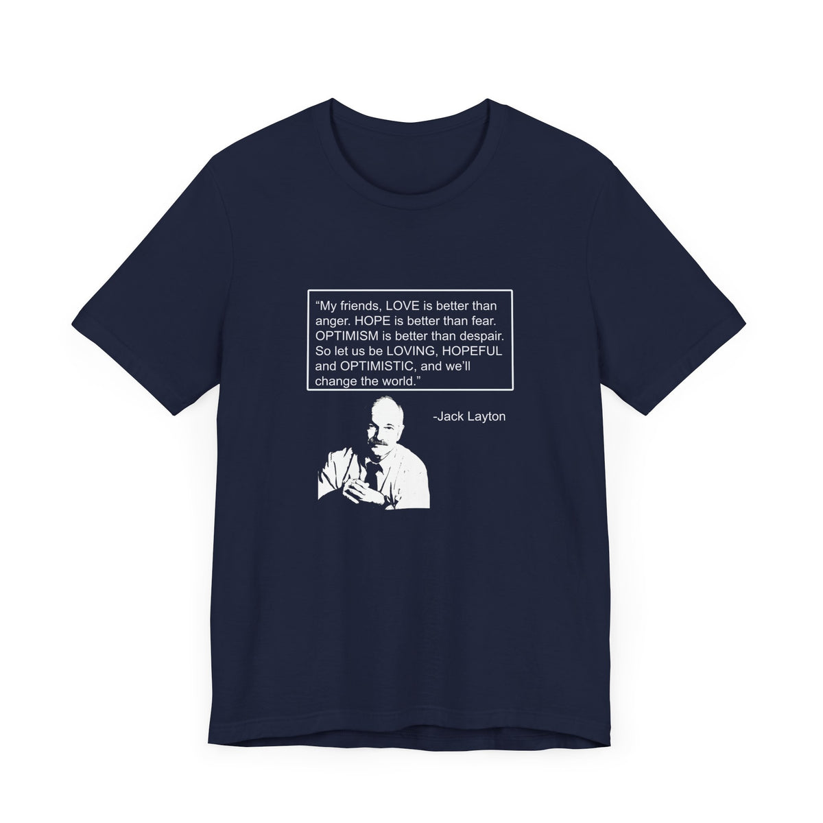 Canada T-shirt - Jack Layton's Inspirational Message - WaterDragon Apparel