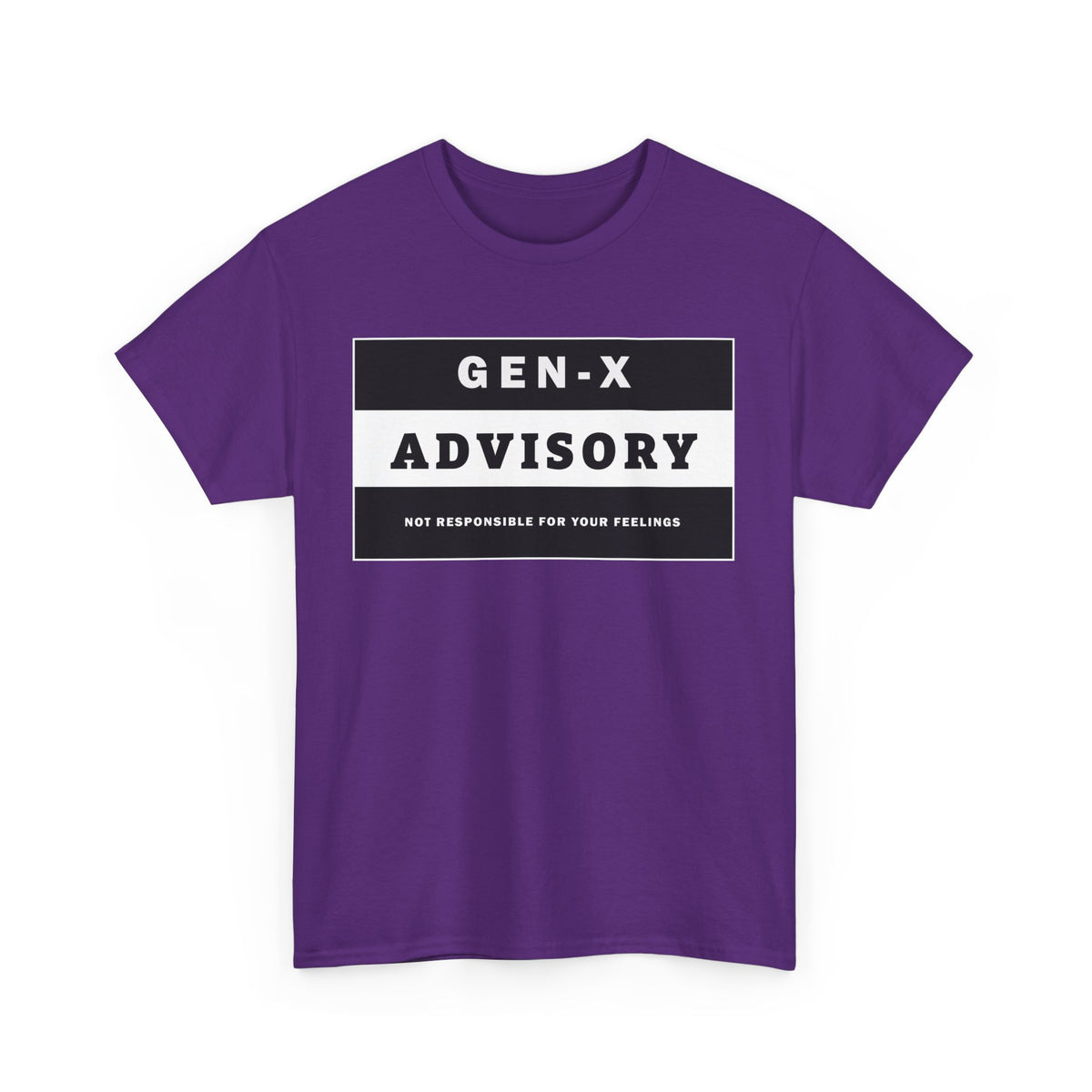 GEN-X T-SHIRT - ADVISORY - Not Responsible for Your Feelings - WaterDragon Apparel