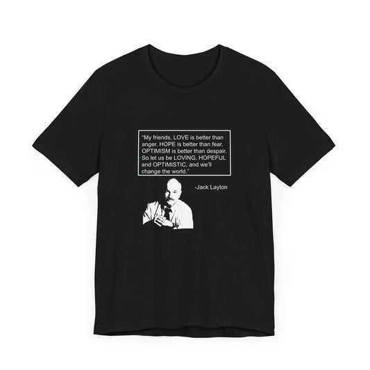 Canada T-shirt - Jack Layton's Inspirational Message - WaterDragon Apparel