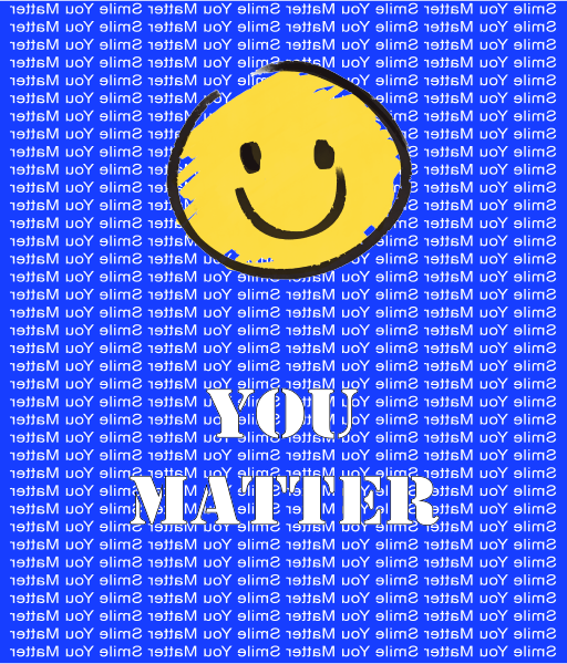 Smile. You Matter - Self Care T Shirt, Inspirational, Positive Reflections - WaterDragon Apparel