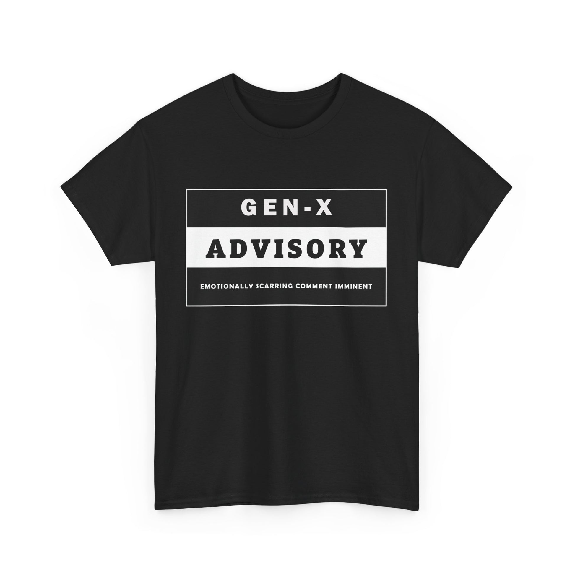 Unisex Gen-X T-shirt - "GEN-X ADVISORY. EMOTIONALLY SCARRING COMMENT IMMINENT" - WaterDragon Apparel
