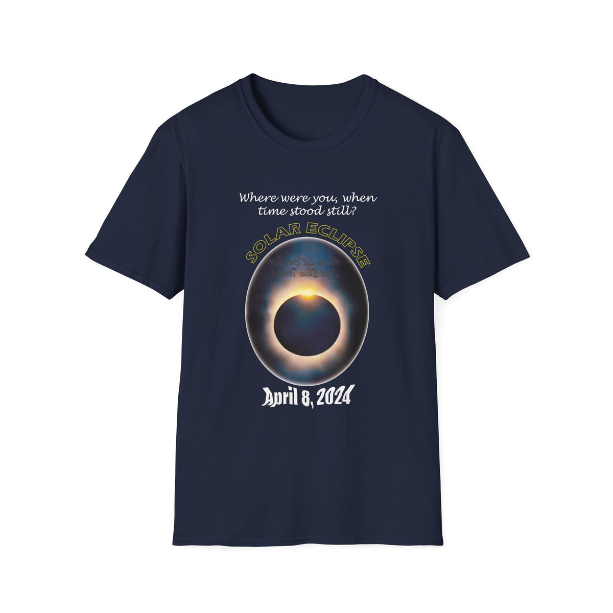 Solar Eclipse 2024 Shirts - When Time Stood Still - WaterDragon Apparel