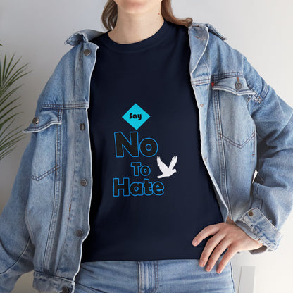 Anti Hate T-Shirt - Say No to Hate - WaterDragon Apparel