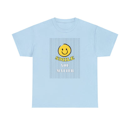 Smile. You Matter - Self Care T Shirt, Inspirational, Positive Reflections - WaterDragon Apparel