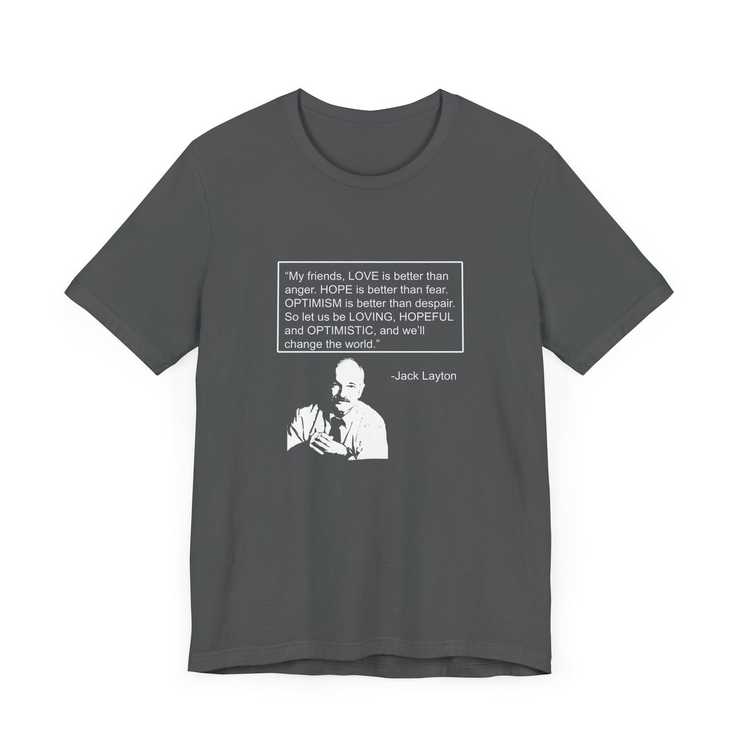 Canada T-shirt - Jack Layton's Inspirational Message - WaterDragon Apparel