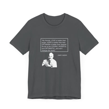 Canada T-shirt - Jack Layton's Inspirational Message - WaterDragon Apparel