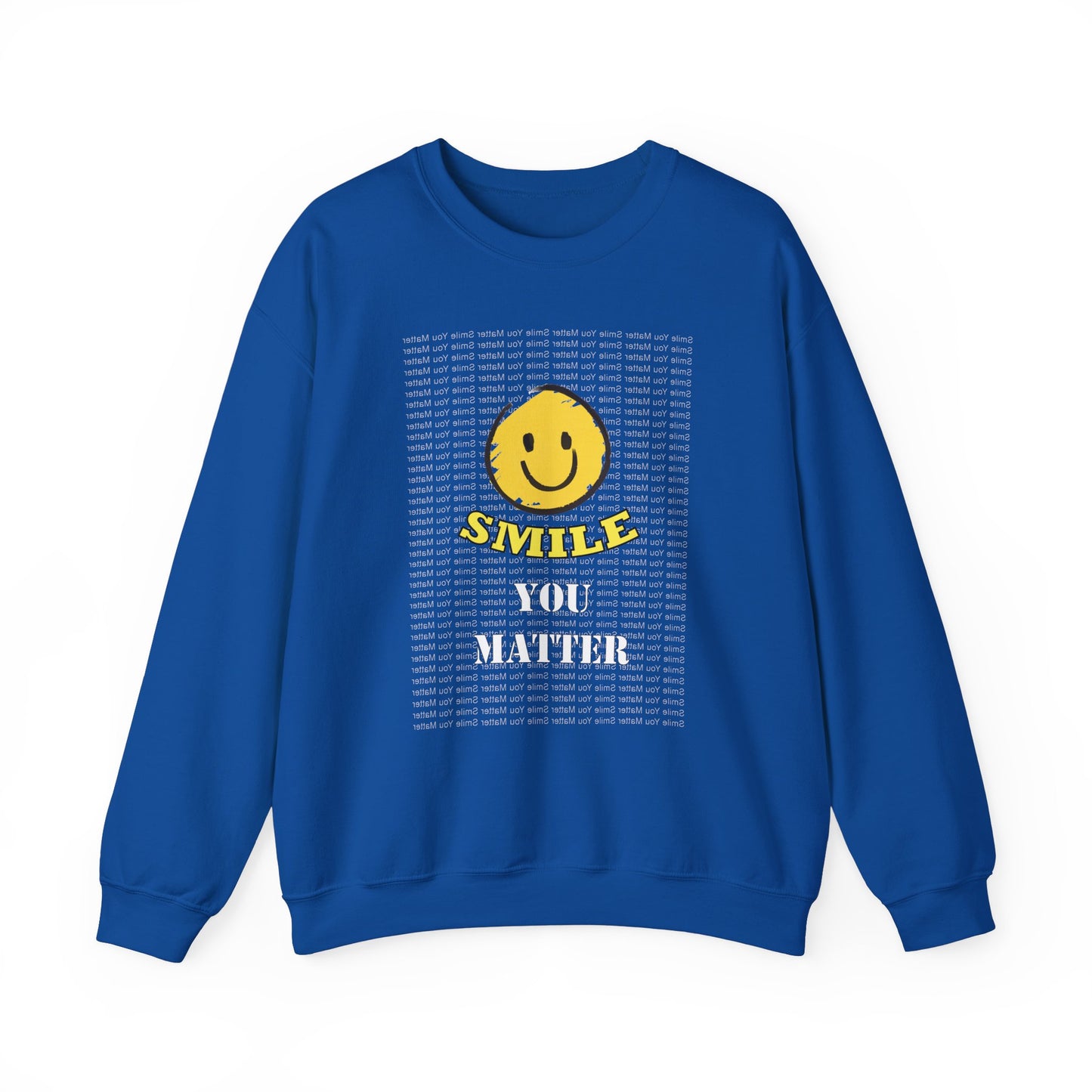 Smile. You Matter - Mental Wellness, Positive Reflections Sweatshirt, Inspirational - WaterDragon Apparel