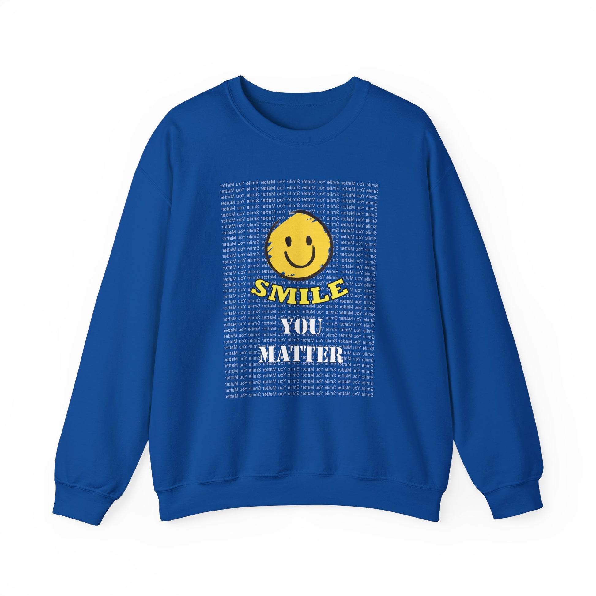 Smile. You Matter - Mental Wellness, Positive Reflections Sweatshirt, Inspirational - WaterDragon Apparel