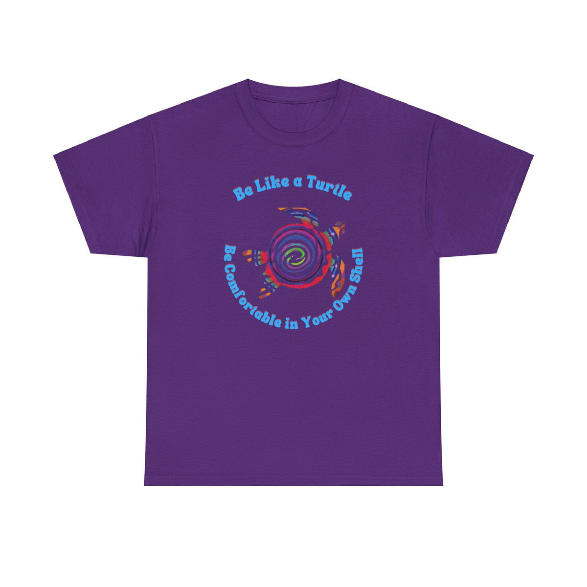 Be Like a Turtle - Inspirational Wellness T shirts, Positive Reflections Unisex Crew Style T-Shirt - WaterDragon Apparel