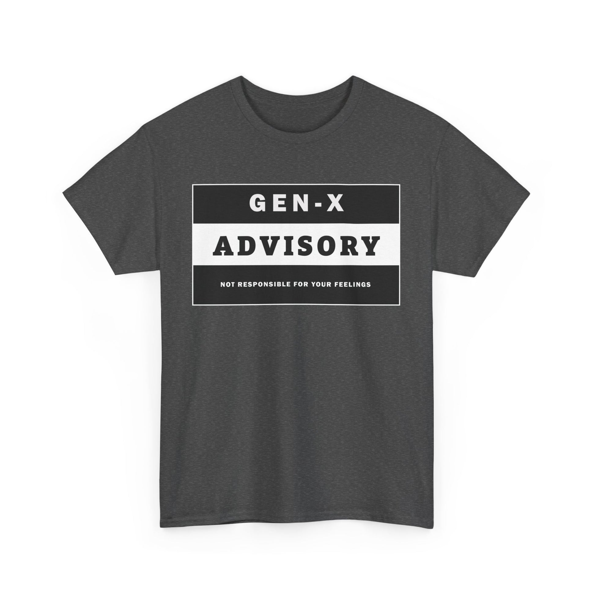 GEN-X T-SHIRT - ADVISORY - Not Responsible for Your Feelings - WaterDragon Apparel