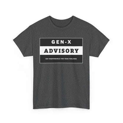 GEN-X T-SHIRT - ADVISORY - Not Responsible for Your Feelings - WaterDragon Apparel