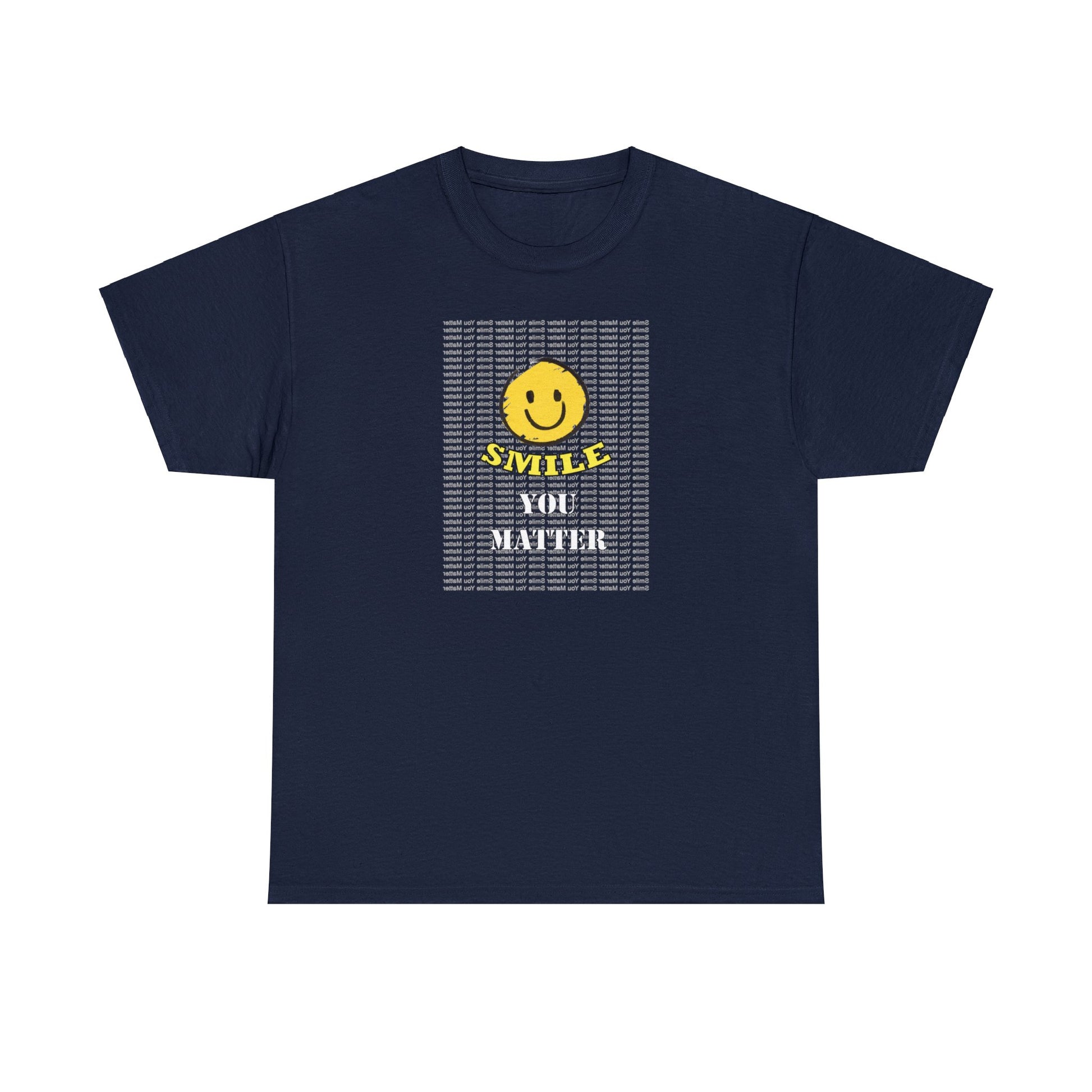 Smile. You Matter - Self Care T Shirt, Inspirational, Positive Reflections - WaterDragon Apparel