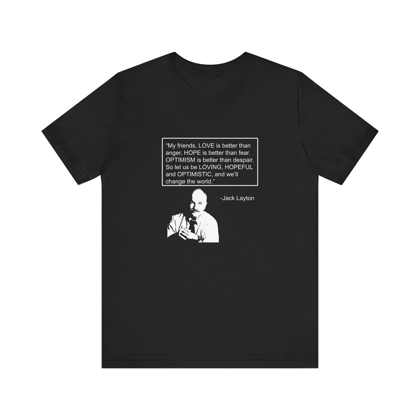 Canada T-shirt - Jack Layton's Inspirational Message - WaterDragon Apparel