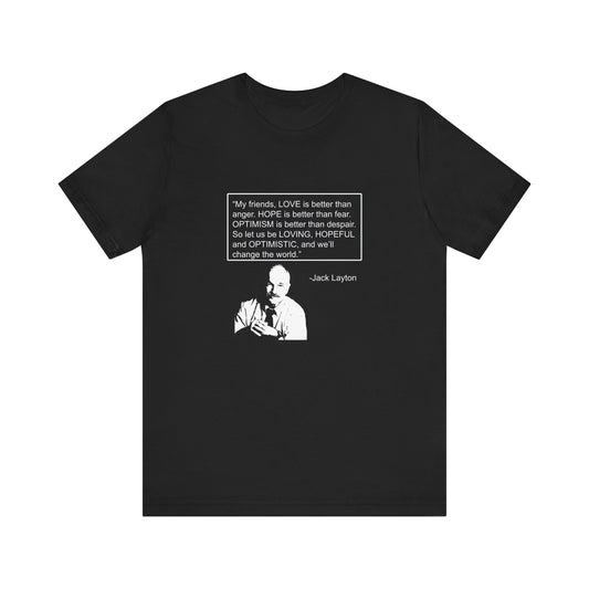 Canada T-shirt - Jack Layton's Inspirational Message - WaterDragon Apparel