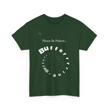 Green t-shirt with 'Please Be Patient Buffer Buffer Buffer' text design on a white background