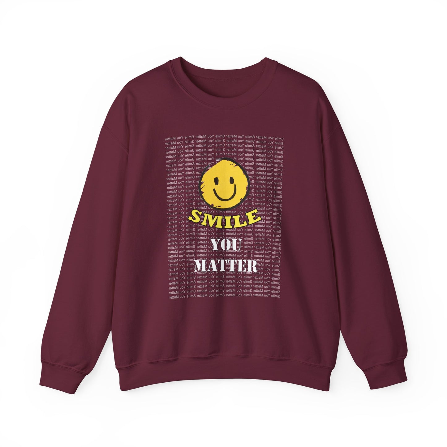 Smile. You Matter - Mental Wellness, Positive Reflections Sweatshirt, Inspirational - WaterDragon Apparel