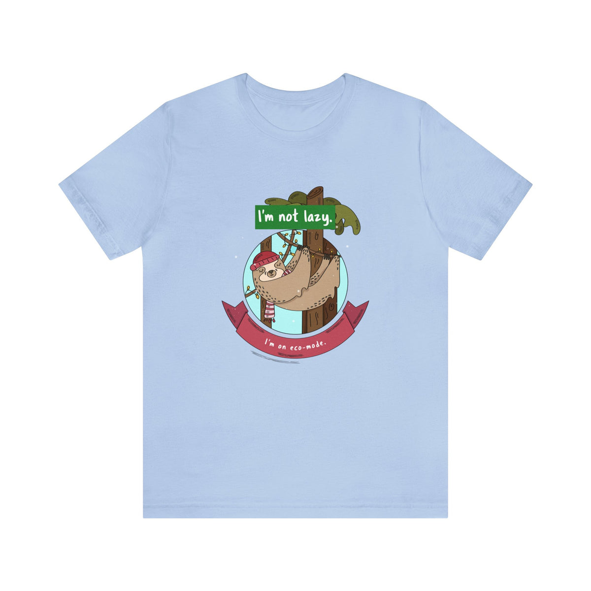 Funny Sloth T shirts - "I'm not lazy, I'm on eco-mode." - WaterDragon Apparel