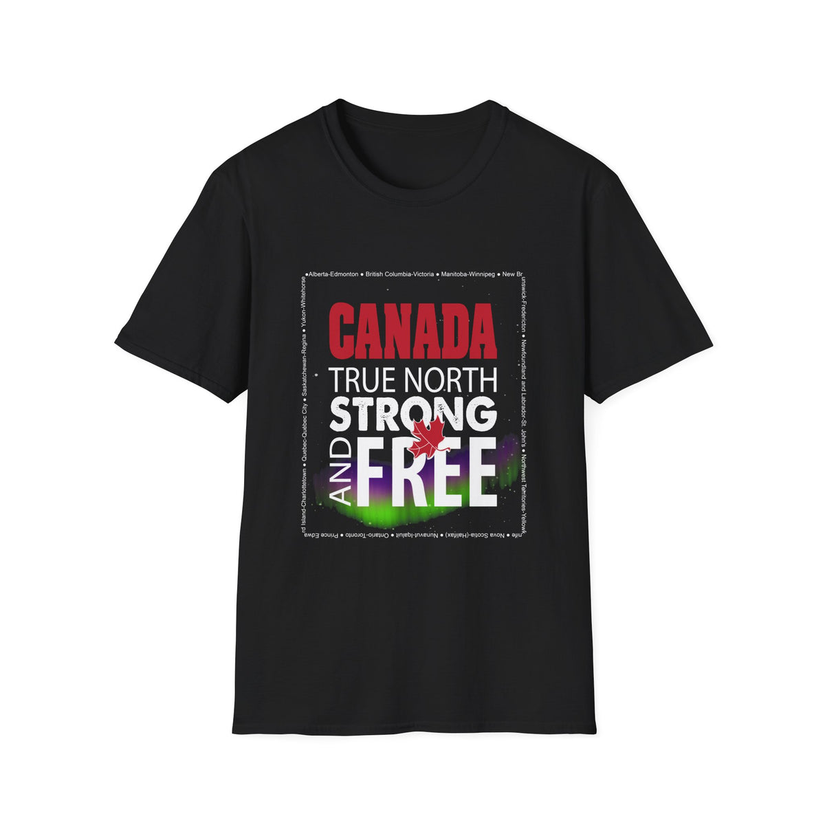 Canada T shirt - Canada, True North, Strong and Free - WaterDragon Apparel