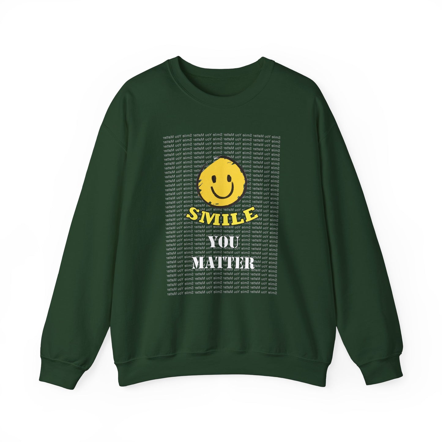 Smile. You Matter - Mental Wellness, Positive Reflections Sweatshirt, Inspirational - WaterDragon Apparel
