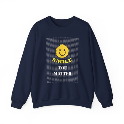 Smile. You Matter - Mental Wellness, Positive Reflections Sweatshirt, Inspirational - WaterDragon Apparel