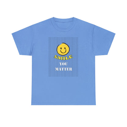 Smile. You Matter - Self Care T Shirt, Inspirational, Positive Reflections - WaterDragon Apparel