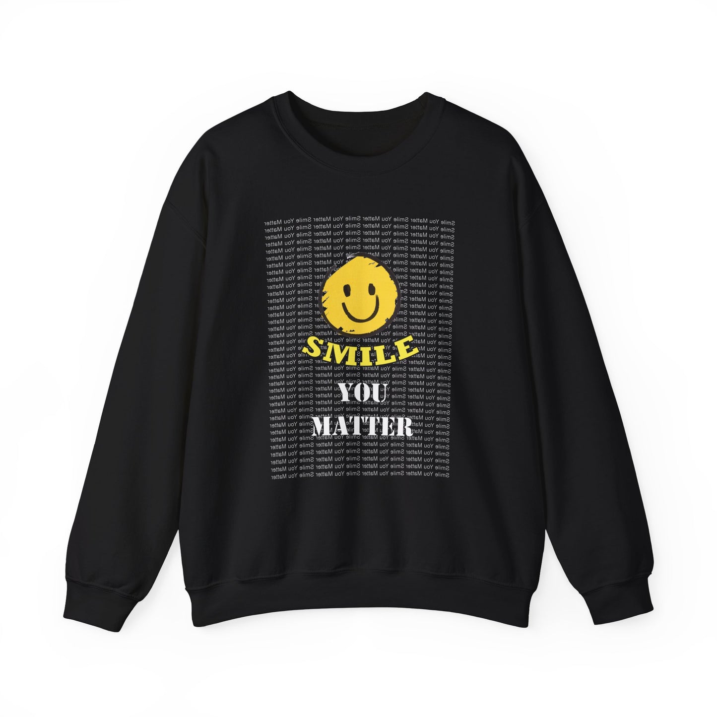 Smile. You Matter - Mental Wellness, Positive Reflections Sweatshirt, Inspirational - WaterDragon Apparel