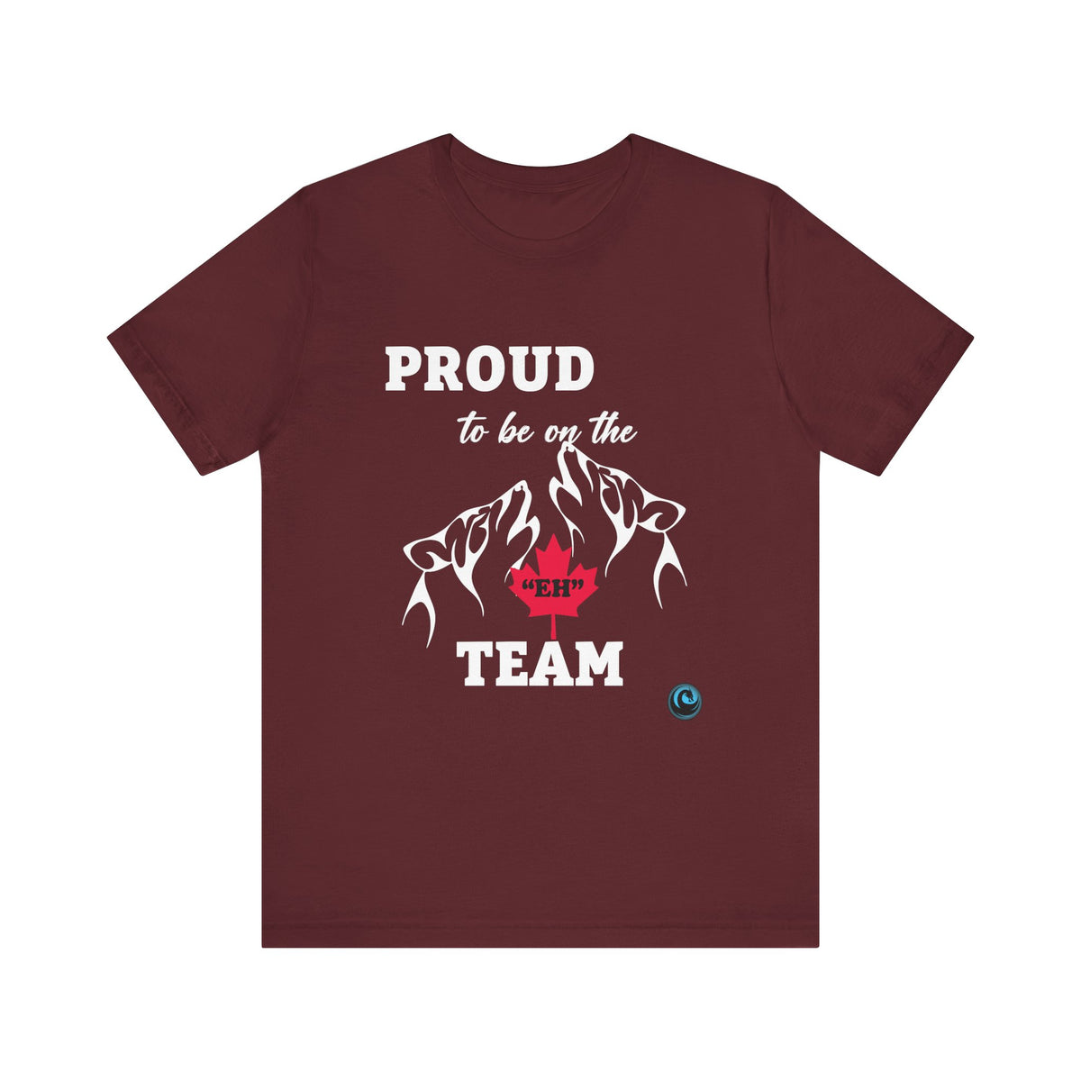 Canadian T-shirt - Proud to Be Part of the Eh Team - Maroon
