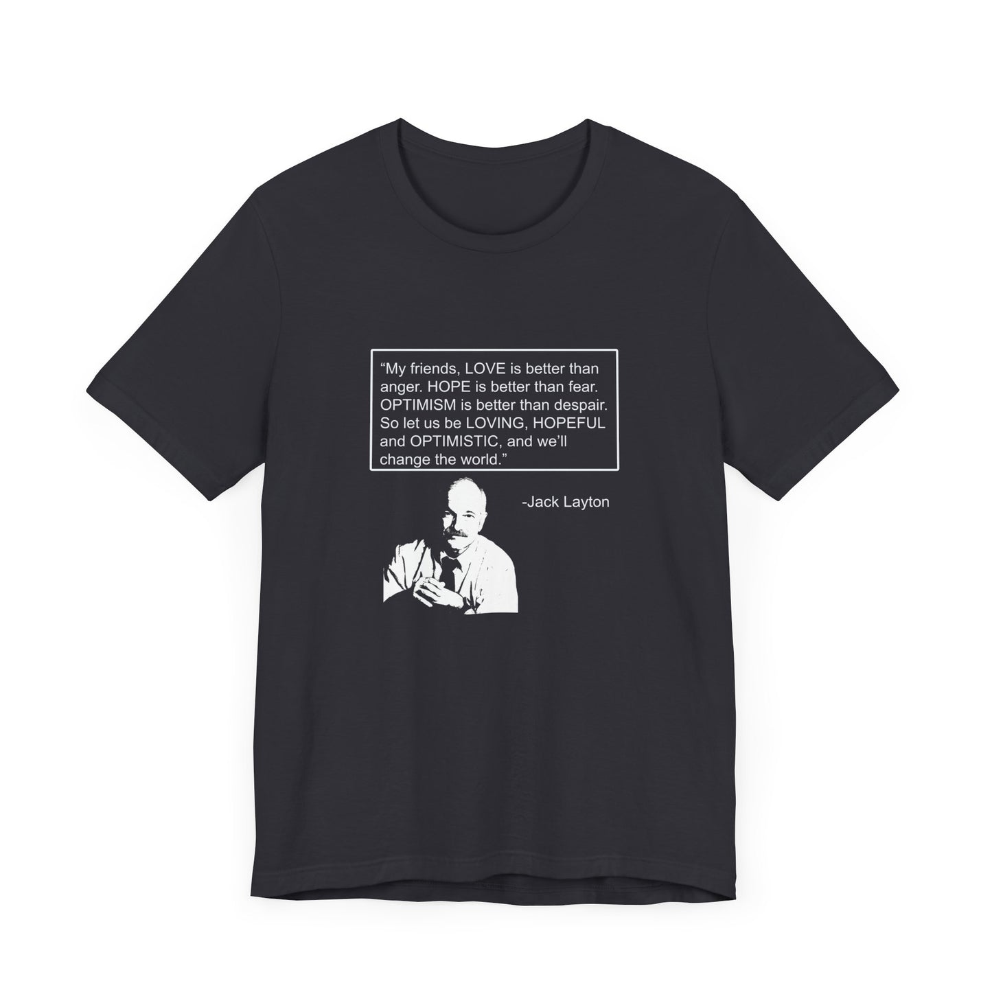 Canada T-shirt - Jack Layton's Inspirational Message - WaterDragon Apparel