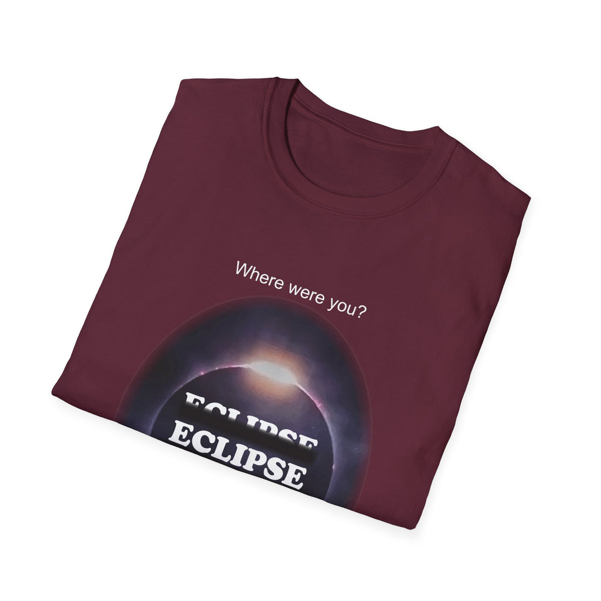 Where were you? - Eclipse T-Shirt Unisex Softstyle T-Shirt - WaterDragon Apparel