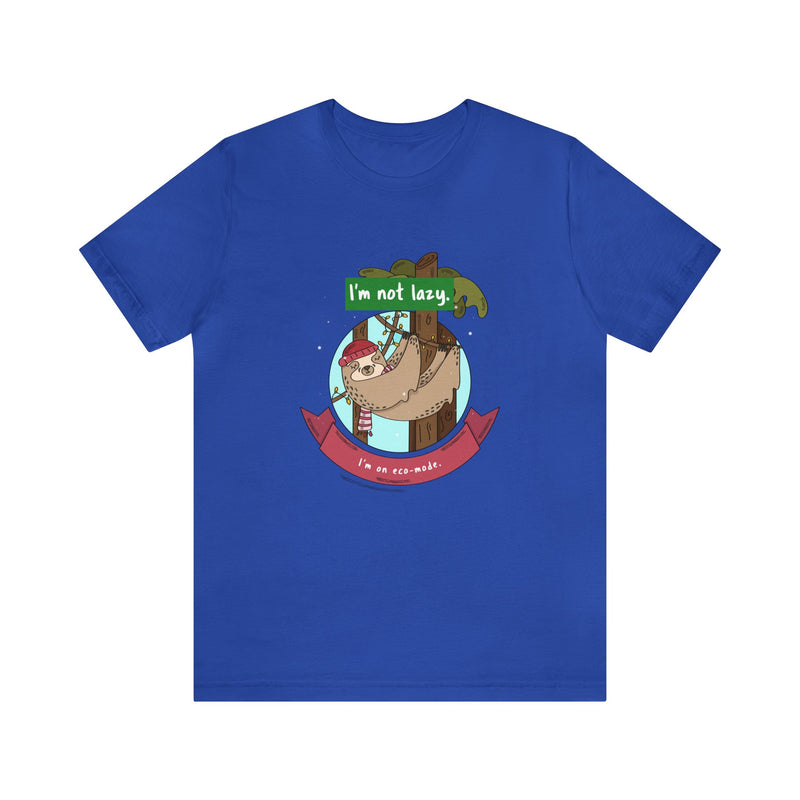 Funny Sloth T shirts - "I'm not lazy, I'm on eco-mode." - WaterDragon Apparel