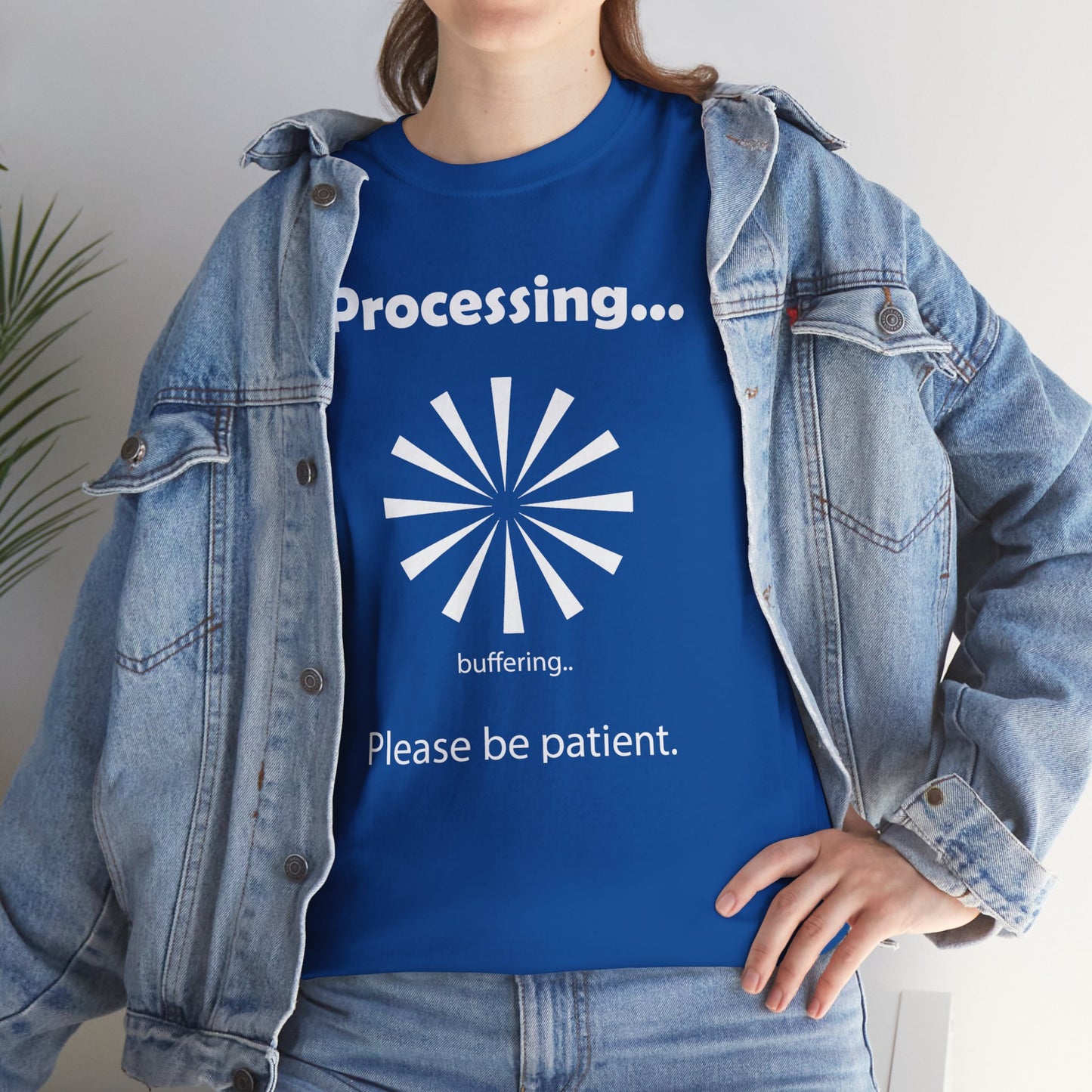 Processing. "Processing. Please Be Patient" Funny T shirts - WaterDragon Apparel