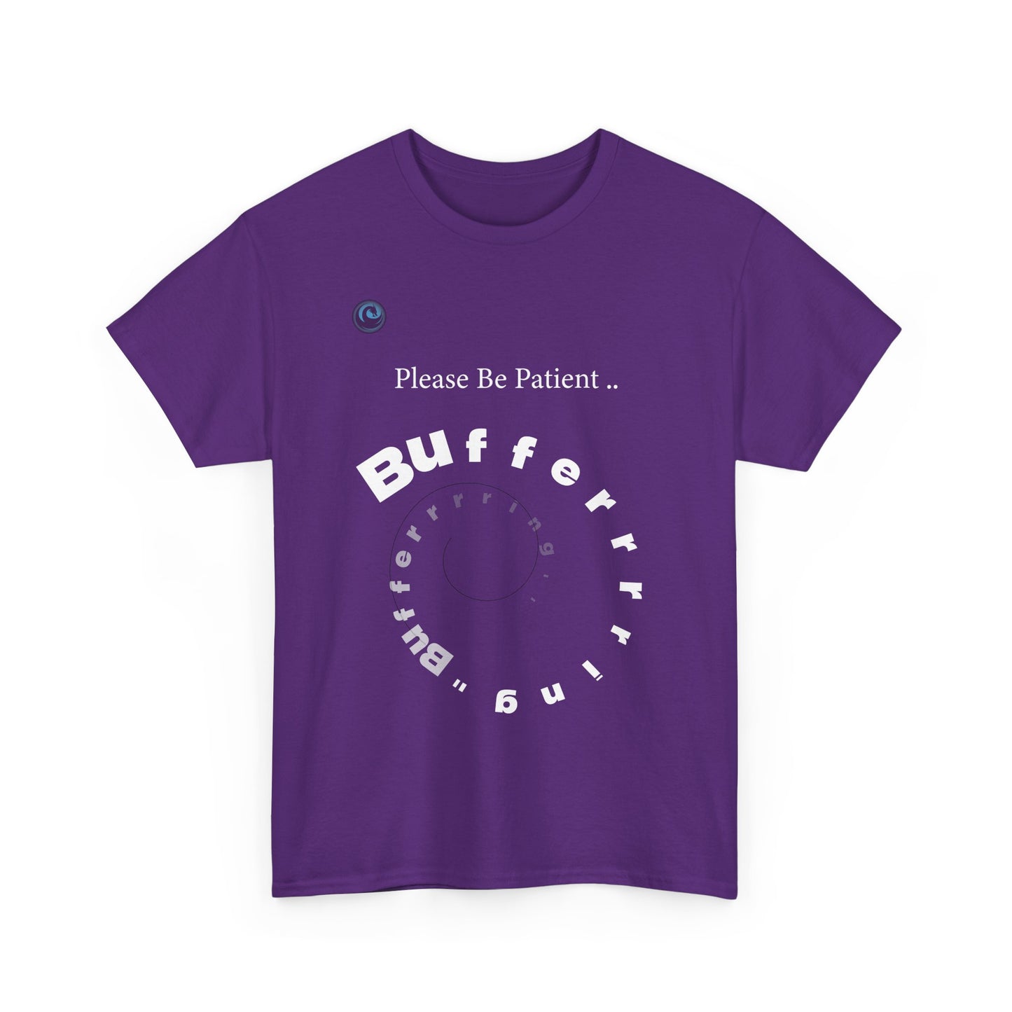 Purple t-shirt with white text 'Please Be Patient Bufferrrrr' on a white background