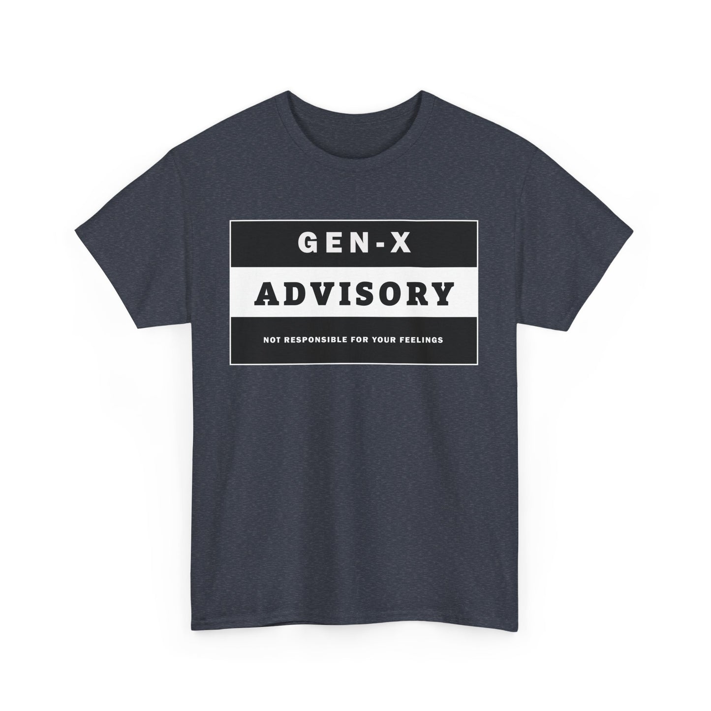 GEN-X T-SHIRT - ADVISORY - Not Responsible for Your Feelings - WaterDragon Apparel