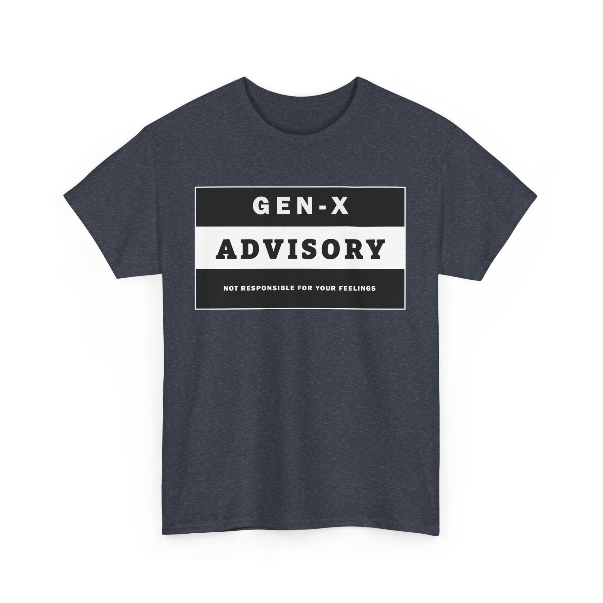 GEN-X T-SHIRT - ADVISORY - Not Responsible for Your Feelings - WaterDragon Apparel
