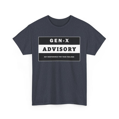 GEN-X T-SHIRT - ADVISORY - Not Responsible for Your Feelings - WaterDragon Apparel