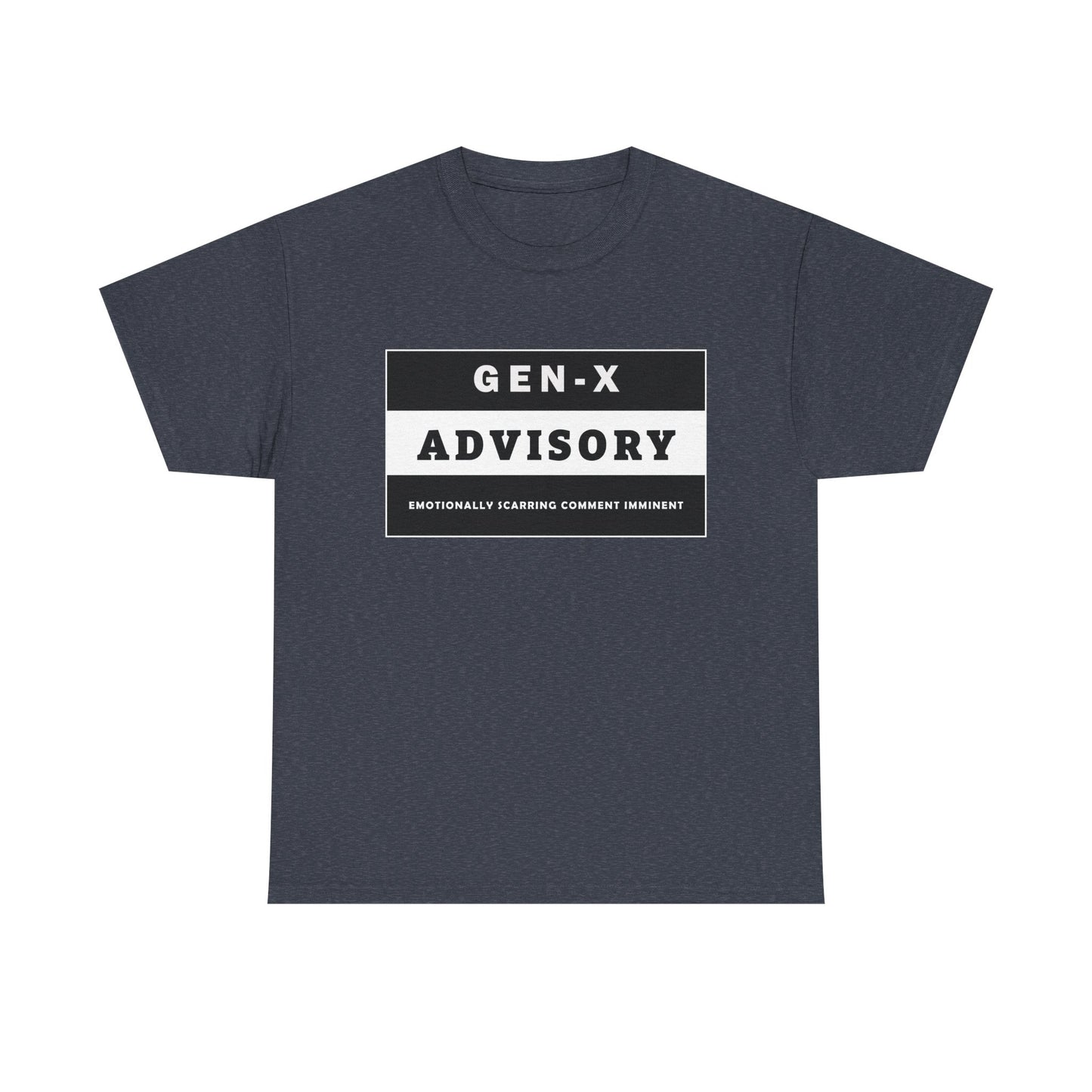 Unisex Gen-X T-shirt - "GEN-X ADVISORY. EMOTIONALLY SCARRING COMMENT IMMINENT" - WaterDragon Apparel