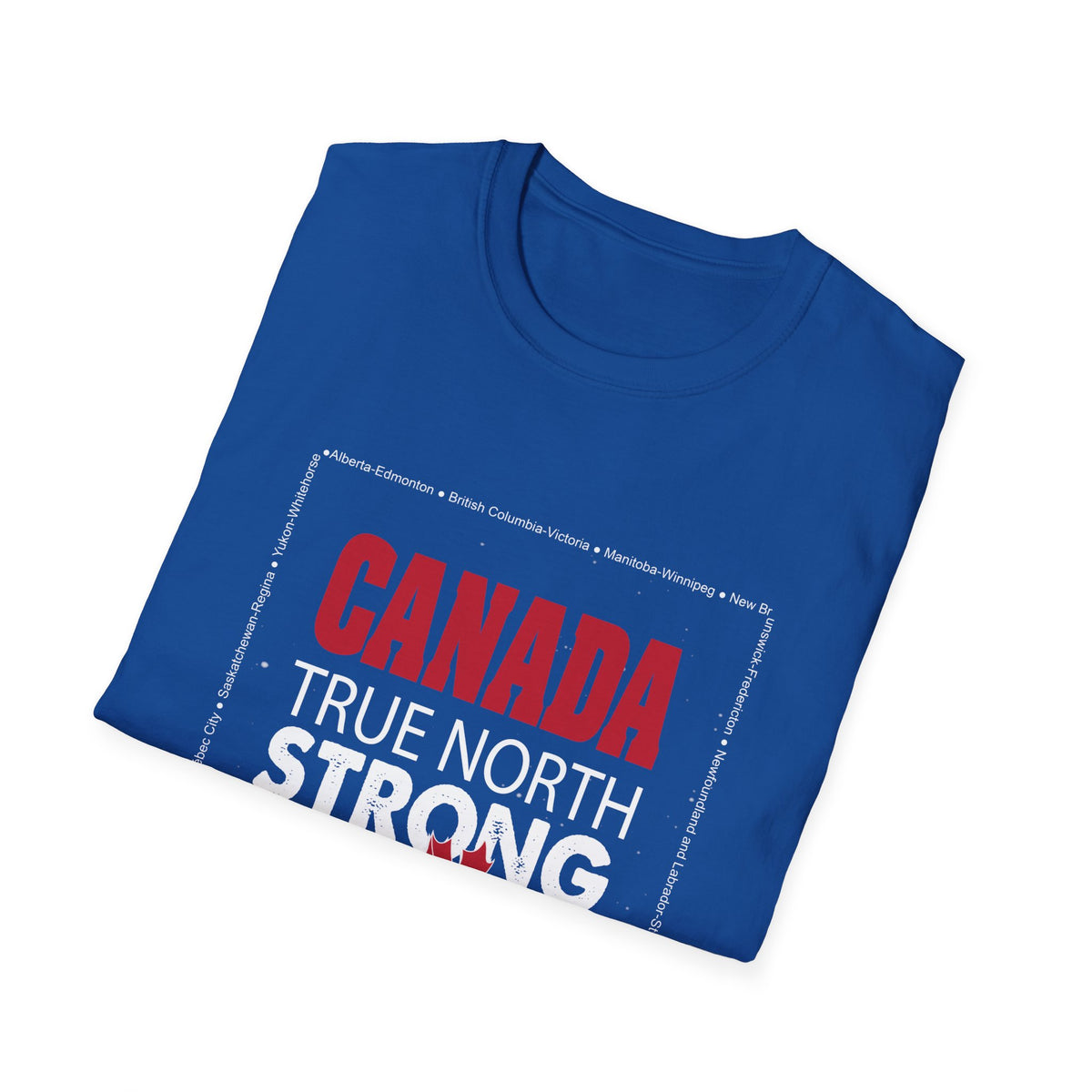 Canada T shirt - Canada, True North, Strong and Free - WaterDragon Apparel