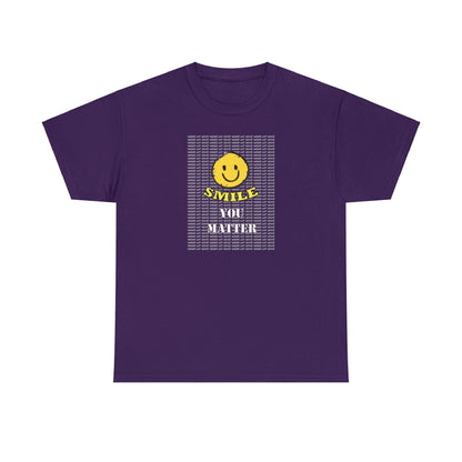 Smile. You Matter - Self Care T Shirt, Inspirational, Positive Reflections - WaterDragon Apparel