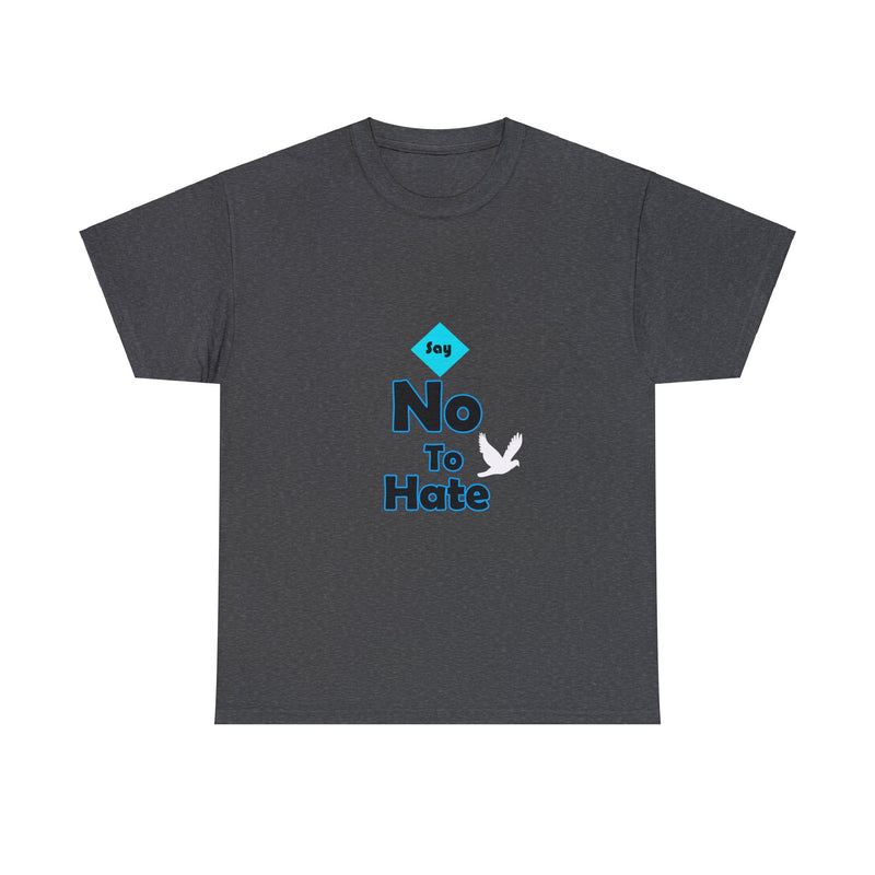 Anti Hate T-Shirt - Say No to Hate | WaterDragon Apparel