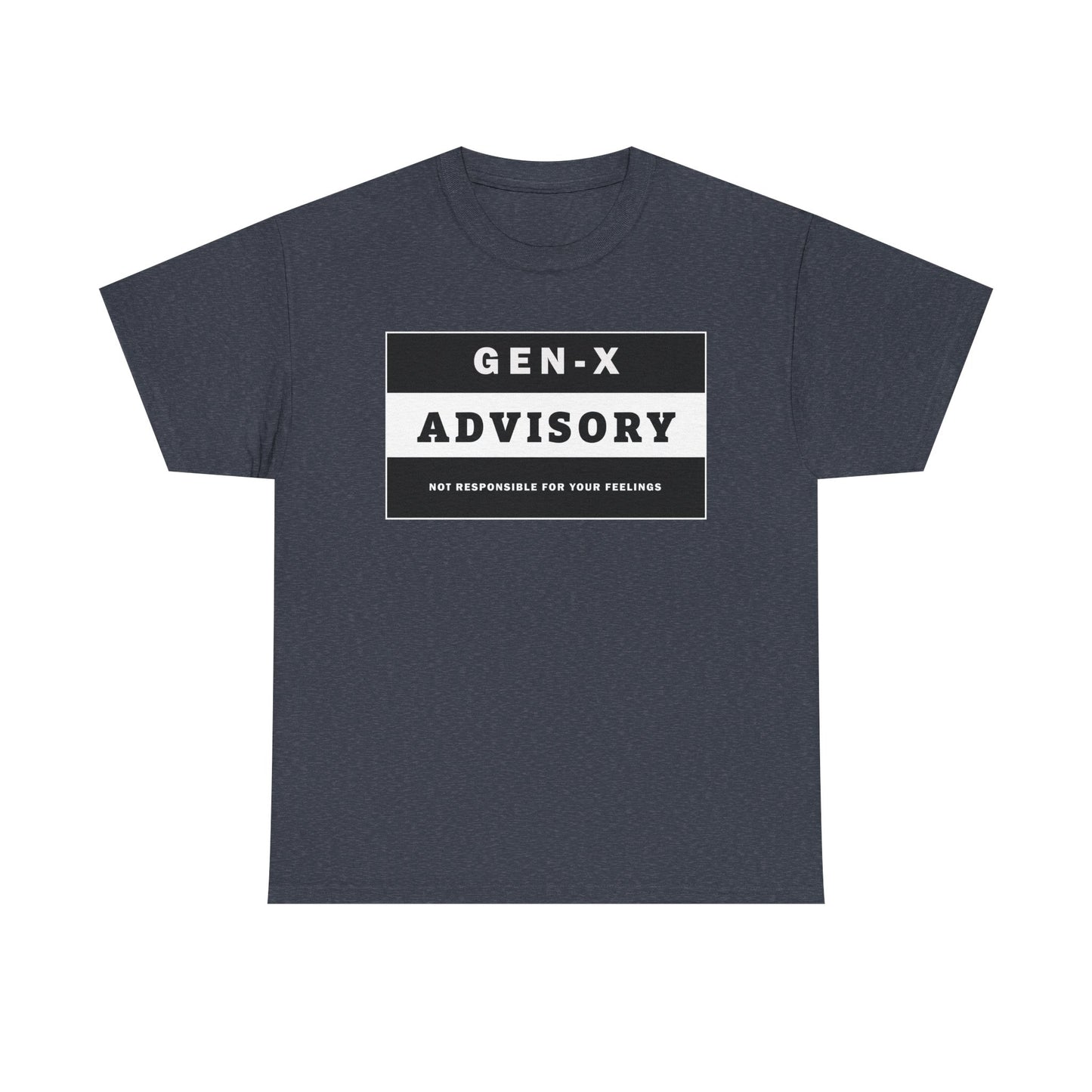 GEN-X T-SHIRT - ADVISORY - Not Responsible for Your Feelings - WaterDragon Apparel