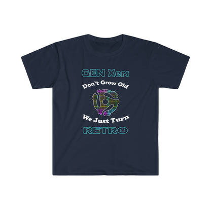 Gen Xers Don't Get Old. We Just Turn Retro Gen X Shirts - WaterDragon Apparel