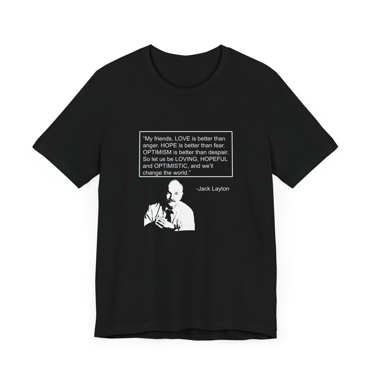 Canada T-shirt - Jack Layton's Inspirational Message