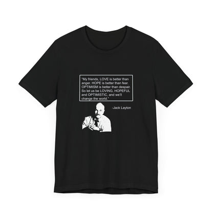 Canada T-shirt - Jack Layton's Inspirational Message - WaterDragon Apparel