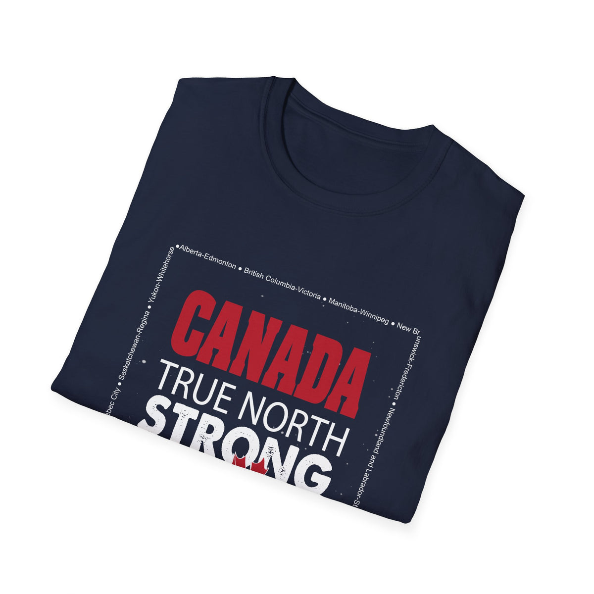 Canada T shirt - Canada, True North, Strong and Free - WaterDragon Apparel